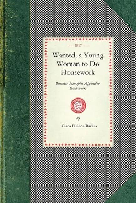 Wanted, a Young Woman to Do Housework (English, Clara Hélène Barker)