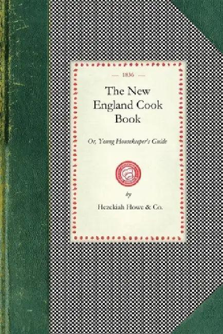 New England Cook Book (English, Hezekiah Howe, amp; Co)