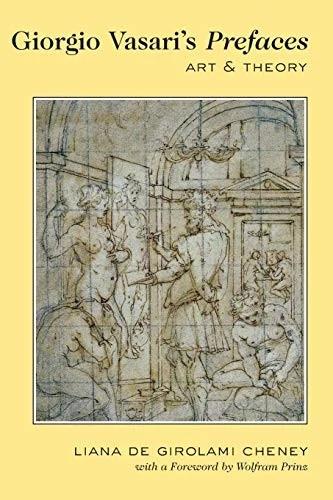 Giorgio Vasari's Prefaces (English, Liana De Girolami Cheney)