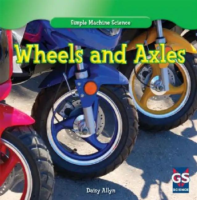 Wheels and Axles (English, Daisy Allyn)
