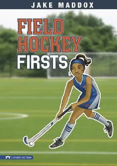 Field Hockey Firsts (English, Jake Maddox | Tuesday Mourning)