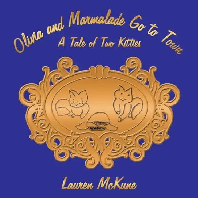 Olivia and Marmalade Go to Town (English, Lauren McKune)