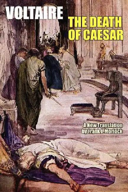 The Death of Caesar (English, Voltaire | Frank J. Morlock)