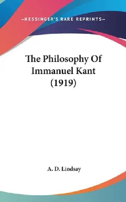 The Philosophy Of Immanuel Kant (1919) (English, A. D. Lindsay)