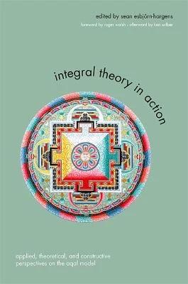 Integral Theory in Action (English, Sean Esbjörn-Hargens | Roger Walsh | Ken Wilber)