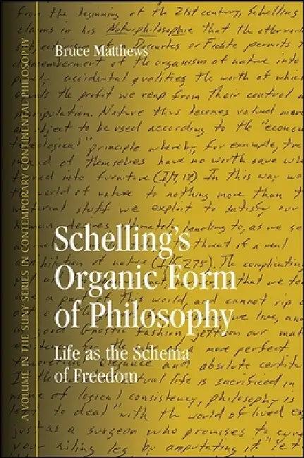 Schelling's Organic Form of Philosophy (English, Bruce Matthews)