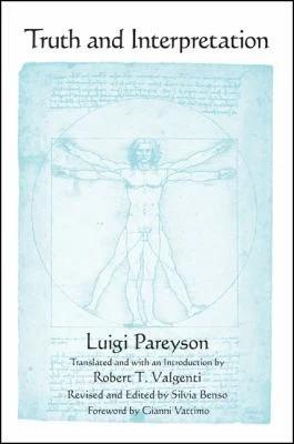 Truth and Interpretation (English, Luigi Pareyson | Robert T. Valgenti | Robert T. Valgenti)