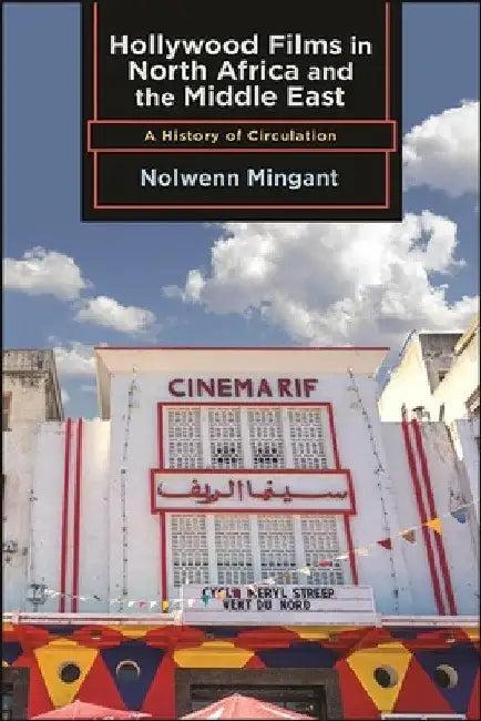 Hollywood Films in North Africa and the Middle East (English, Nolwenn Mingant)