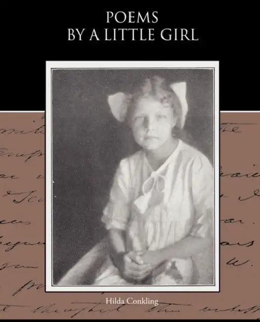 Poems By a Little Girl (English, Hilda Conkling)