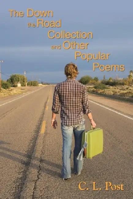 The Down the Road Collection and Other Popular Poems (English, C. L. Post)