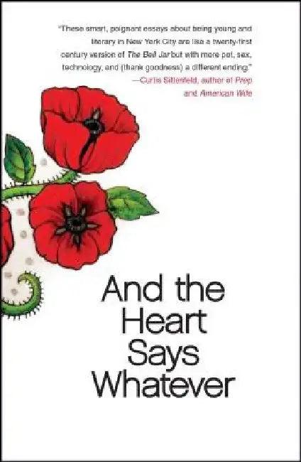 And the Heart Says Whatever (English, Emily Gould)