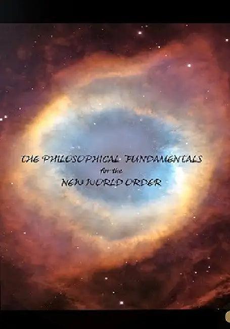 The Philosophical Fundamentals for the New World Order (English, Holy Grail)