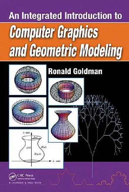 An Integrated Introduction to Computer Graphics and Geometric Modeling (English, Ronald Goldman)