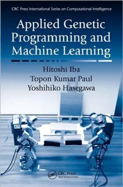 Applied Genetic Programming and Machine Learning (English, Hitoshi Iba | Yoshihiko Hasegawa | Topon Kumar Paul)