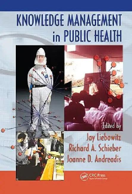 Knowledge Management in Public Health (English, Jay Liebowitz | Richard A. Schieber | Joanne Andreadis)