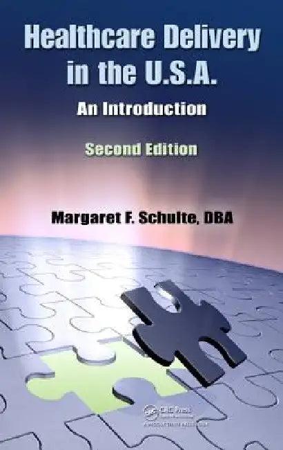 Healthcare Delivery in the U.S.A. (English, Margaret F. Schulte)