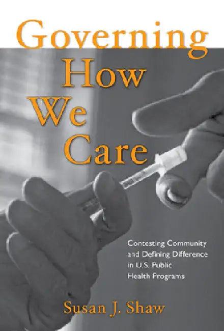 Governing How We Care (English, Susan J. Shaw)