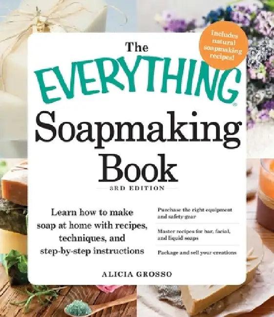 The Everything Soapmaking Book (English, Alicia Grosso)