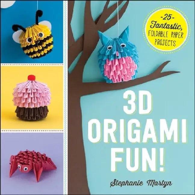 3D Origami Fun! (English, Stephanie Martyn)