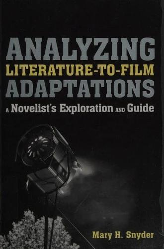 Analyzing Literature-to-Film Adaptations (English, Mary H. Snyder)