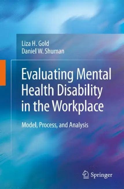 Evaluating Mental Health Disability in the Workplace (English, Liza Gold | Daniel W. Shuman)