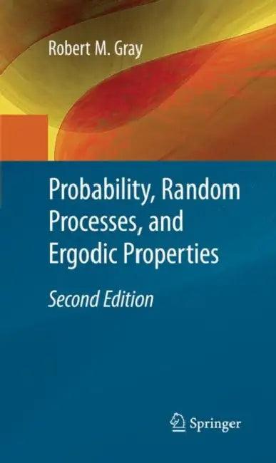 Probability, Random Processes, and Ergodic Properties (English, Robert M. Gray)