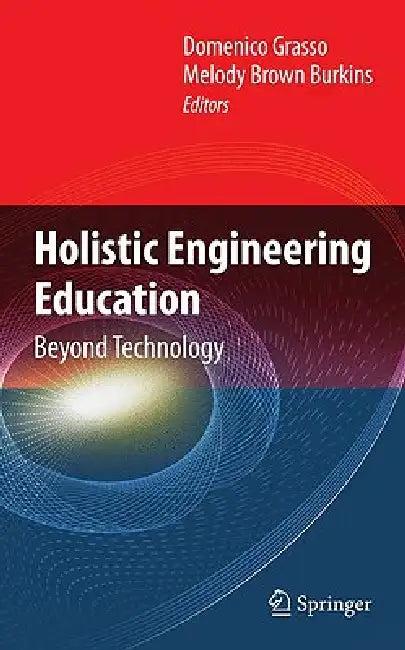 Holistic Engineering Education (English, Domenico Grasso | Melody Burkins)