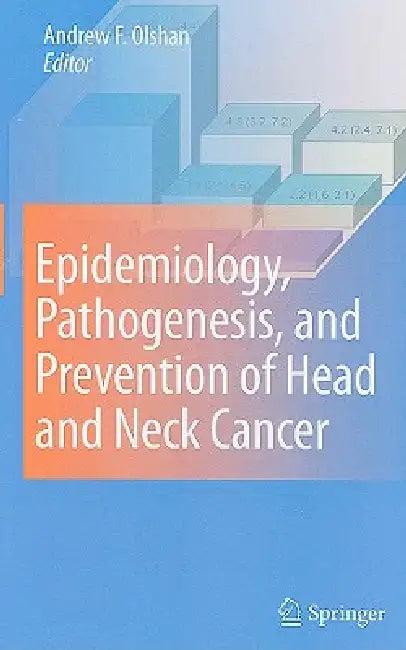 Epidemiology, Pathogenesis, and Prevention of Head and Neck Cancer (English, Andrew F. Olshan)