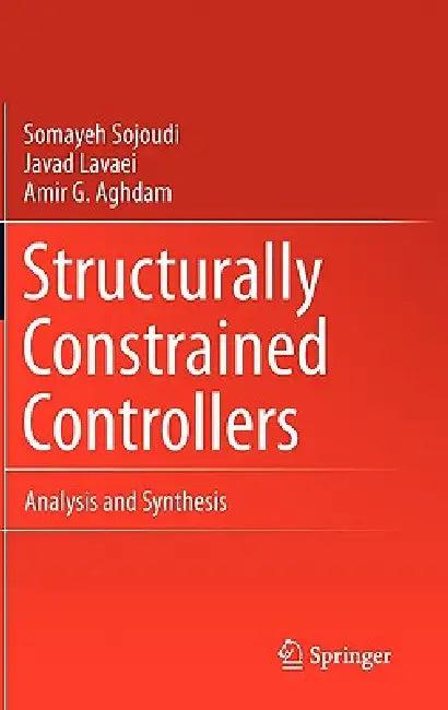 Structurally Constrained Controllers (English, Somayeh Sojoudi | Javad Lavaei | Amir G. Aghdam)