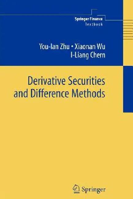 Derivative Securities and Difference Methods (English, You-Lan Zhu | Xiaonan Wu | I-Liang Chern)