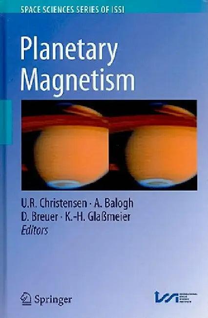 Planetary Magnetism (English, U. R. Christensen | A. Balogh | D. Breuer)