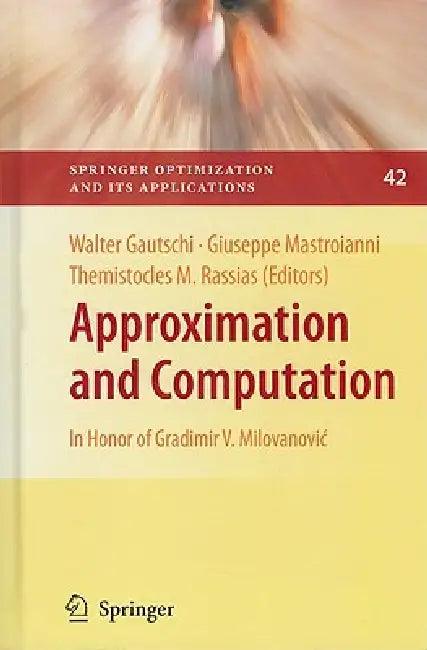 Approximation and Computation (English, Walter Gautschi | Giuseppe Mastroianni | Themistocles M. Rassias)