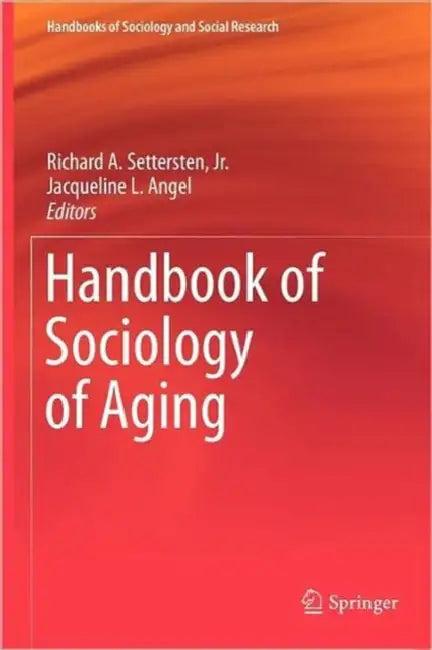 Handbook of Sociology of Aging (English, Richard A. Settersten Jr | Jacqueline L. Angel)
