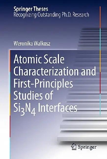 Atomic Scale Characterization and First-Principles Studies of Si₃n₄ Interfaces (English, Weronika Walkosz)