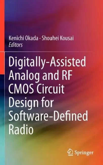 Digitally-Assisted Analog and RF CMOS Circuit Design for Software-Defined Radio (English, Kenichi Okada | Shouhei Kousai)