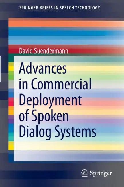 Advances in Commercial Deployment of Spoken Dialog Systems (English, David Suendermann)
