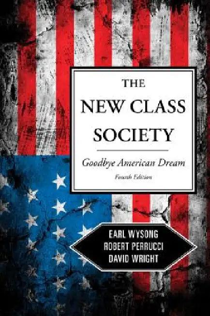 The New Class Society (English, Earl Wysong | Robert Perrucci | David Wright)
