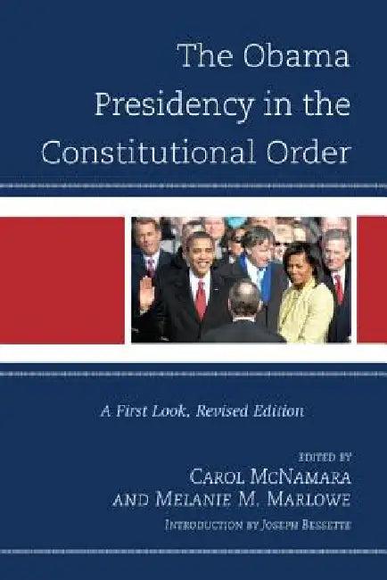 Obama Presidency in the Constitutional Order (English, Carol McNamara | Melanie Marlowe | Joseph Bessette)