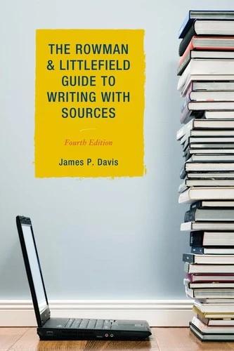 Rowman & Littlefield Guide to Writing with Sources (English, James P. Davis)
