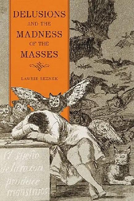 Delusions and the Madness of the Masses (English, Lawrie Reznek)