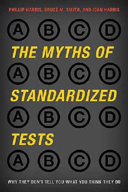 Myths of Standardized Tests (English, Phillip Harris | Bruce M. Smith | Joan Harris)