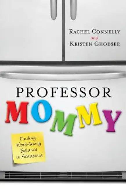 Professor Mommy (English, Kristen Ghodsee | Rachel Connelly)