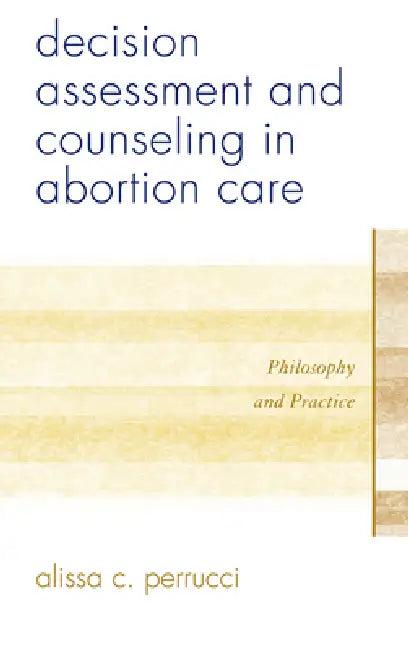 Decision Assessment and Counseling in Abortion Care (English, Alissa C. Perrucci)
