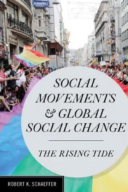 Social Movements and Global Social Change (English, Robert K. Schaeffer)