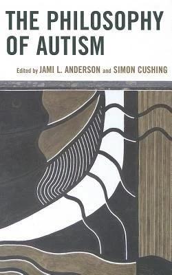Philosophy of Autism (English, Jami L. Anderson | Simon Cushing)