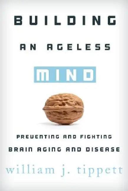 Building an Ageless Mind (English, William J. Tippett)