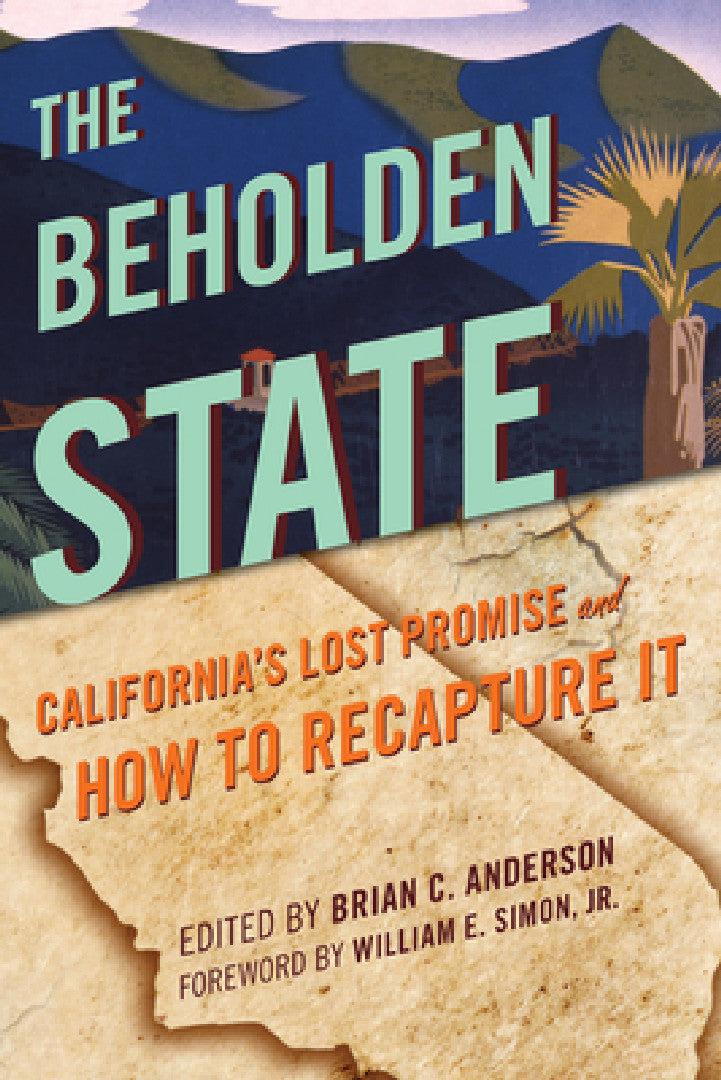 Beholden State (English, Brian C. Anderson | Steven Malanga | William Voegeli)