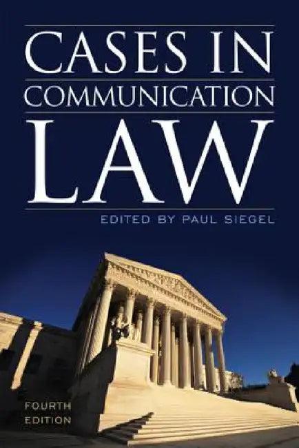Cases in Communication Law (English, Paul Siegel)