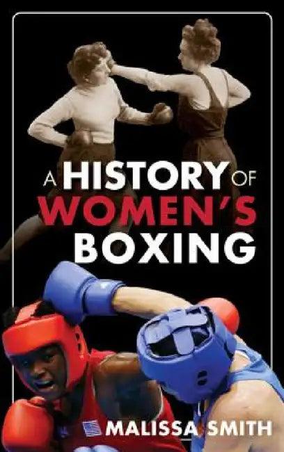 History of Women's Boxing (English, Malissa Smith)