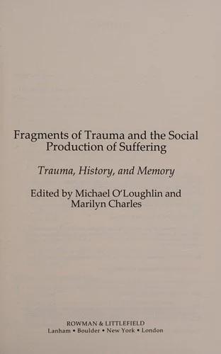 Fragments of Trauma and the Social Production of Suffering (English, Michael O'Loughlin | Marilyn Charles | Judy Atkinson)